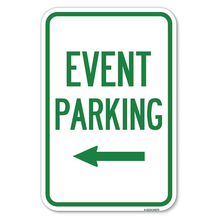 Signmission Event Parking With Left Arrow Heavy-Gauge Aluminum Sign, 12" x 18", A-1218-24079 A-1218-24079
